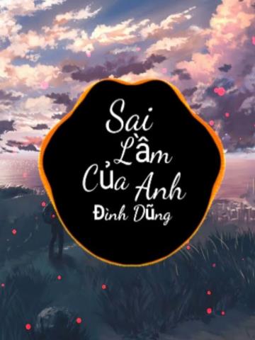 Sai Lầm Của Anh - Andy Remix