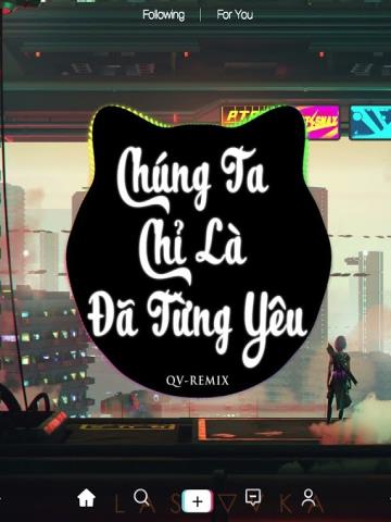 Chúng Ta Chỉ Là Đã Từng Yêu REMIX - Mix hot tik tok CĂNG ĐÉT