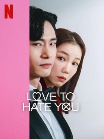 GHÉT MÀ VẪN YÊU - Love to Hate You