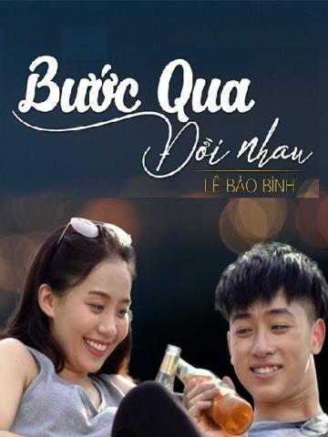 BƯỚC QUA ĐỜI NHAU - LÊ BẢO BÌNH