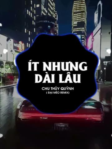 Ít Nhưng Dài Lâu - Ít Thôi Nhé Không Nhiều Hot Trend TikTok