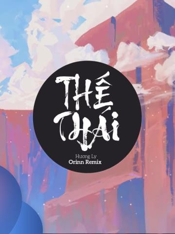 Thế Thái Orinn Remix - Hương Ly EDM Hot Tik Tok