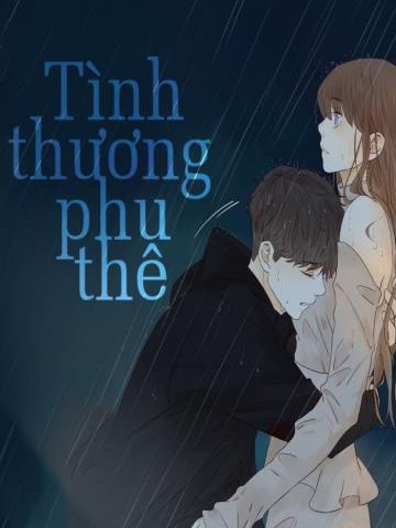 Tình Thương Phu Thê - Cảm ơn em đã thương anh