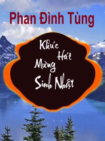 KHÚC HÁT MỪNG SINH NHẬT - PHAN ĐINH TÙNG