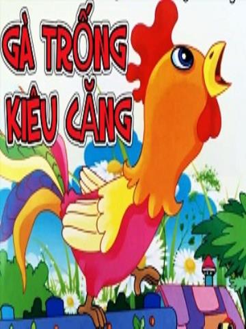 Truyện ngụ ngôn - Chú gà trống kiêu căng